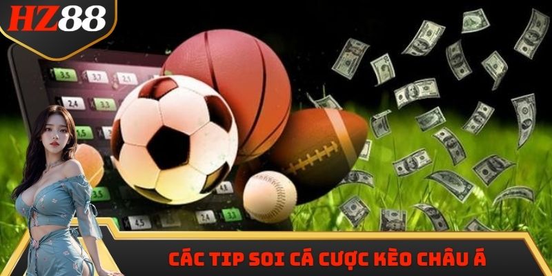 Các tip soi cá cược thể thao kèo Châu Á