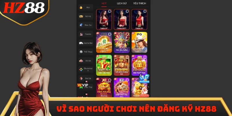 Vì sao người chơi nên đăng ký HZ88